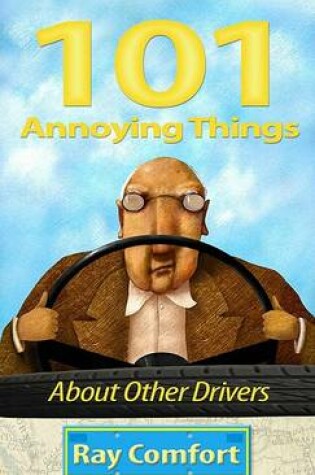 Cover of 101 Annoying Things about Other Drivers