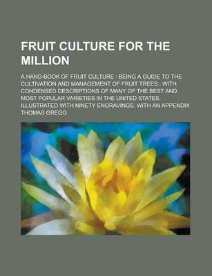 Book cover for Fruit Culture for the Million; A Hand-Book of Fruit Culture