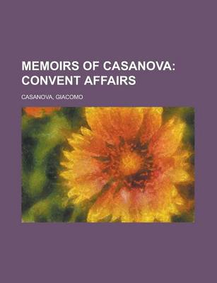 Book cover for Memoirs of Casanova - Volume 08; Convent Affairs