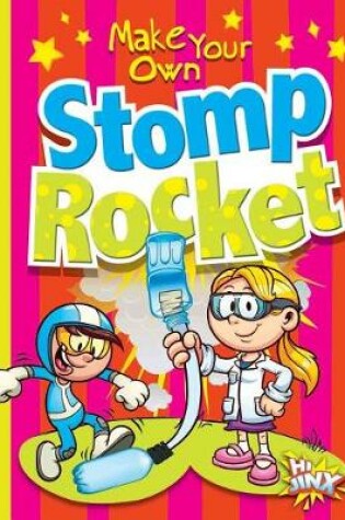 Cover of Make Your Own Stomp Rocket