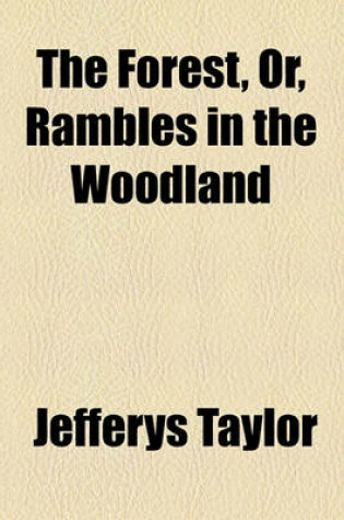 Cover of The Forest, Or, Rambles in the Woodland