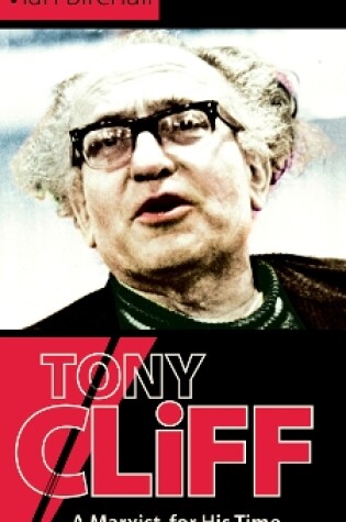 Cover of Tony Cliff: A Marxist for His Time