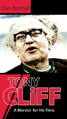 Book cover for Tony Cliff: A Marxist for His Time
