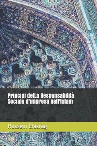 Cover of Principi delLa Responsabilità Sociale d'impresa nell'Islam