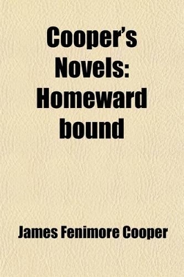 Book cover for Cooper's Novels; Homeward Bound Volume 17