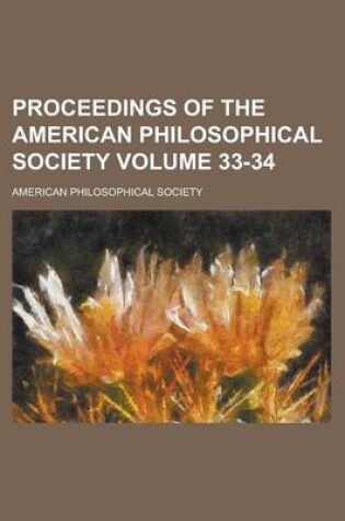 Cover of Proceedings of the American Philosophical Society Volume 33-34