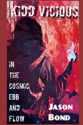 Book cover for Kidd Vicious in The Cosmic Ebb & Flow