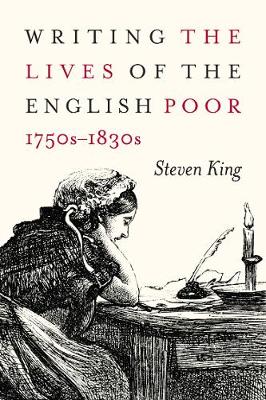 Book cover for Writing the Lives of the English Poor, 1750s-1830s