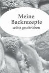 Book cover for Meine Backrezepte selbst geschrieben