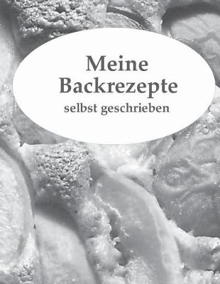 Book cover for Meine Backrezepte selbst geschrieben