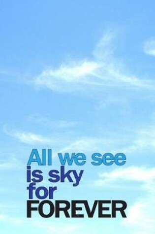 Cover of All We See is Sky for Forever