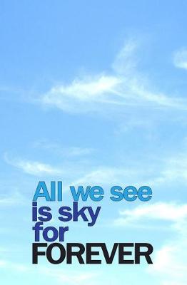 Book cover for All We See is Sky for Forever