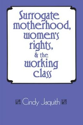 Cover of Surrogate Motherhood, Women's Rights and the Working Class