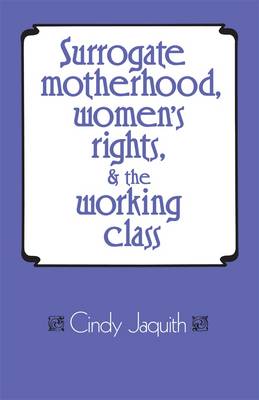 Book cover for Surrogate Motherhood, Women's Rights and the Working Class