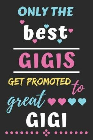 Cover of Only The Best Gigis Get Promoted to Great Gigi