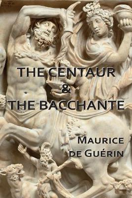 Book cover for The Centaur & The Bacchante