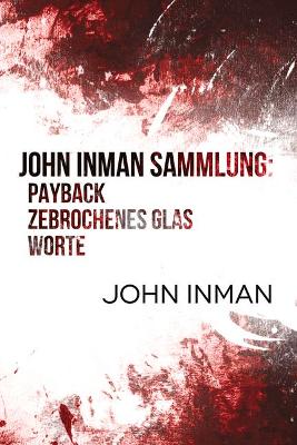 Book cover for John Inman Sammlung: Payback, Zebrochenes Glas, Worte