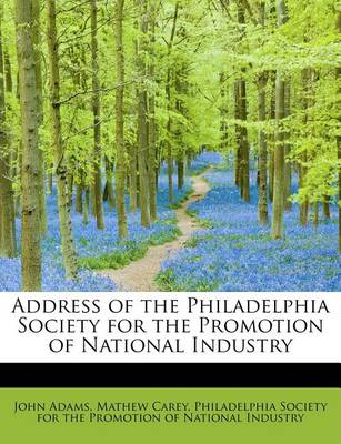 Book cover for Address of the Philadelphia Society for the Promotion of National Industry