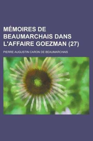 Cover of Memoires de Beaumarchais Dans L'Affaire Goezman (27)