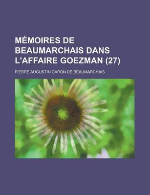 Book cover for Memoires de Beaumarchais Dans L'Affaire Goezman (27)