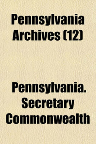 Cover of Pennsylvania Archives (Volume 12)