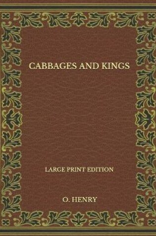 Cover of Cabbages And Kings - Large Print Edition