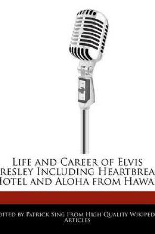 Cover of Life and Career of Elvis Presley Including Heartbreak Hotel and Aloha from Hawaii