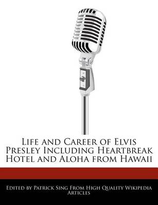 Book cover for Life and Career of Elvis Presley Including Heartbreak Hotel and Aloha from Hawaii