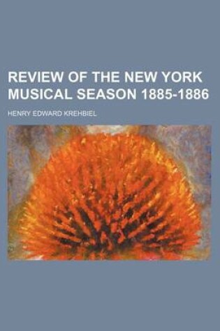 Cover of Review of the New York Musical Season 1885-1886