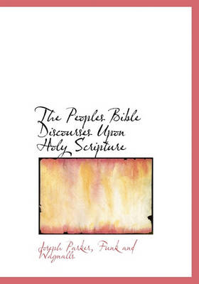 Book cover for The Peoples Bible Discourses Upon Holy Scripture