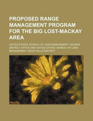 Book cover for Proposed Range Management Program for the Big Lost-MacKay Area