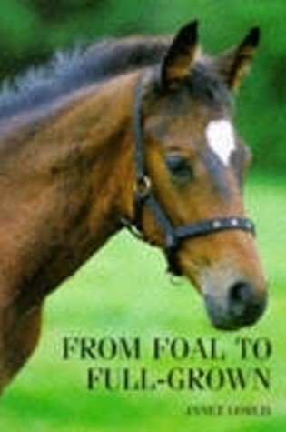 Cover of From Foal to Full-grown