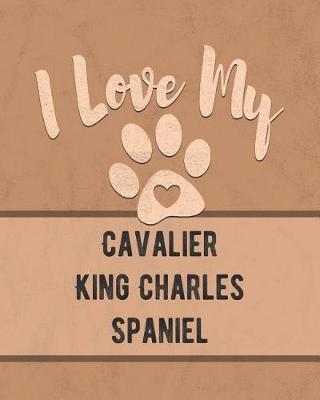 Book cover for I Love My Cavalier King Charles Spaniel