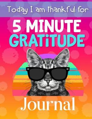 Book cover for Today I am Thankful For 5 Minute Gratitude Journal