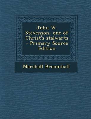 Book cover for John W. Stevenson, One of Christ's Stalwarts - Primary Source Edition