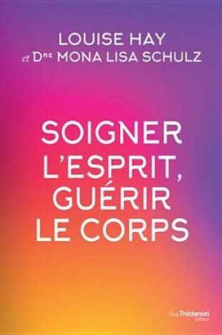 Cover of Soigner L'Esprit, Guerir Le Corps