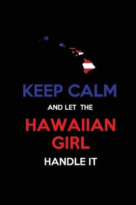 Book cover for Keep Calm and Let the Hawaiian Girl Handle It