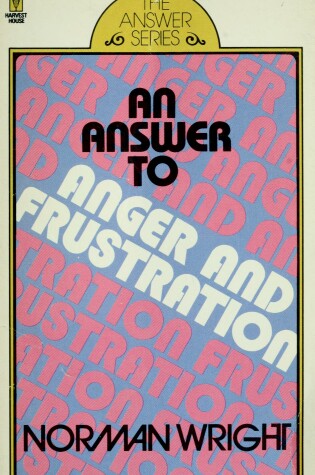 Cover of An Answer to Anger and Frustration
