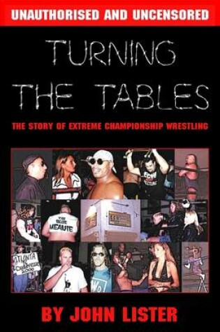 Cover of Turning the Tables: The Story Of Extreme Championship Wrestling