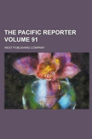 Cover of The Pacific Reporter Volume 91