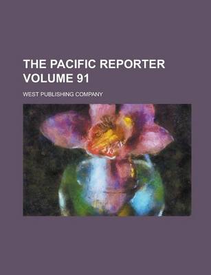 Book cover for The Pacific Reporter Volume 91