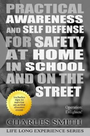 Cover of Practical Awareness And Self Defense For Safety At Home in School And On The Streets (Black & White Version)