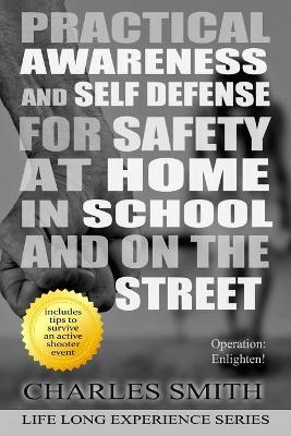 Cover of Practical Awareness And Self Defense For Safety At Home in School And On The Streets (Black & White Version)