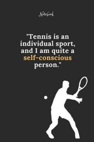 Cover of Tennis Notebook Quote 81 Notebook For Tennis Fans and Lovers