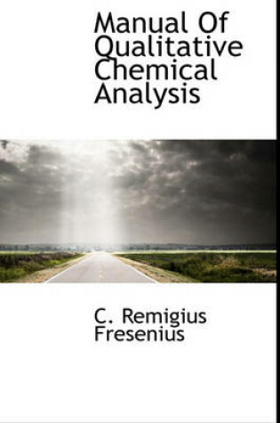 Cover of Manual of Qualitative Chemical Analysis