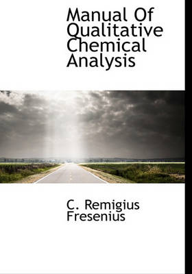 Book cover for Manual of Qualitative Chemical Analysis