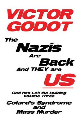 Book cover for The Nazis Are Back and They Are Us - God Has Left the Building - Volume Three