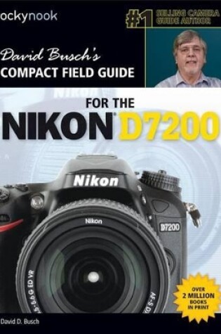 Cover of David Busch’s Compact Field Guide for the Nikon D7200