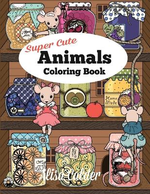 Book cover for Super Cute Animals Coloring Book