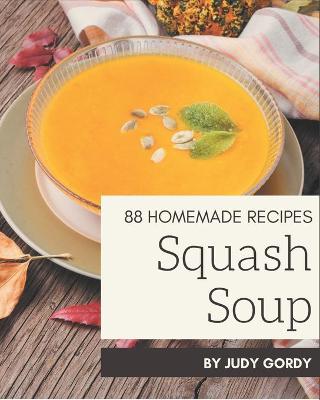 Book cover for 88 Homemade Squash Soup Recipes